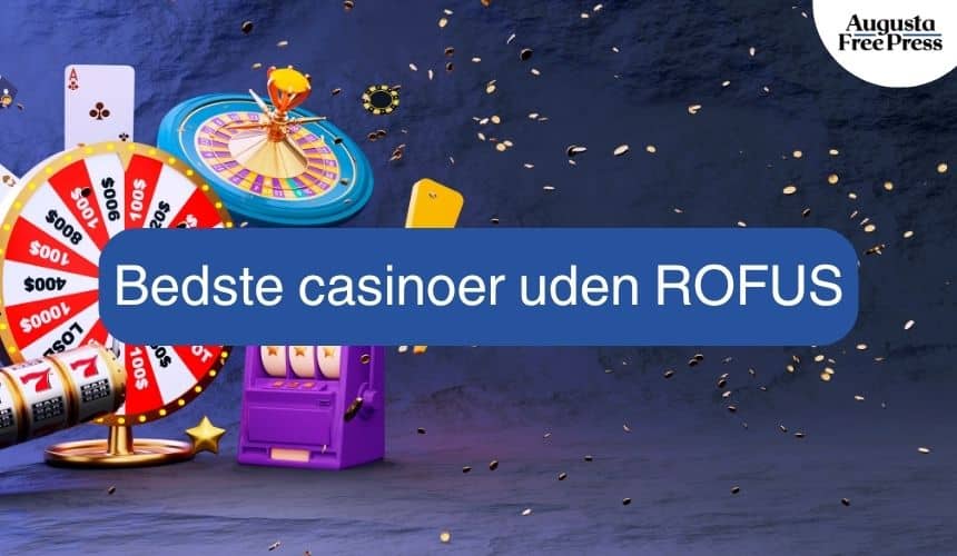 Danske Casino Sider Uden Rofus - Spill Sikkert og Ansvarligt